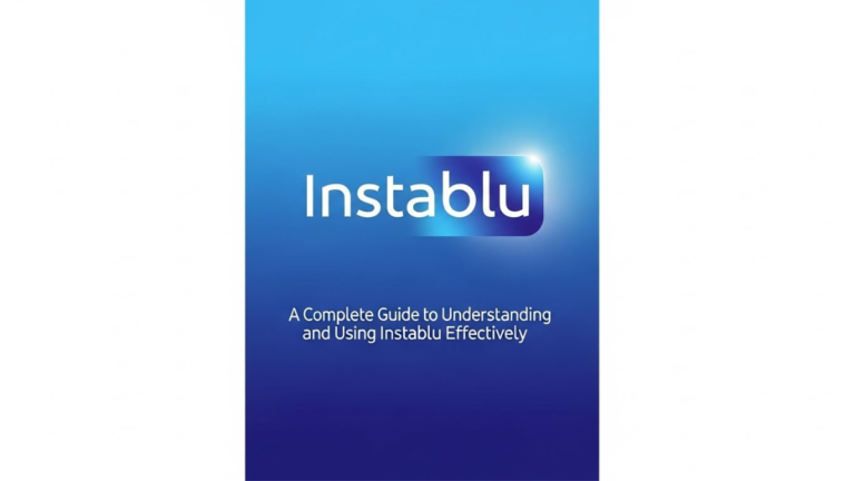 Instablu: A Complete Guide to Understanding and Using Instablu Effectively